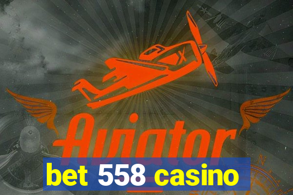 bet 558 casino